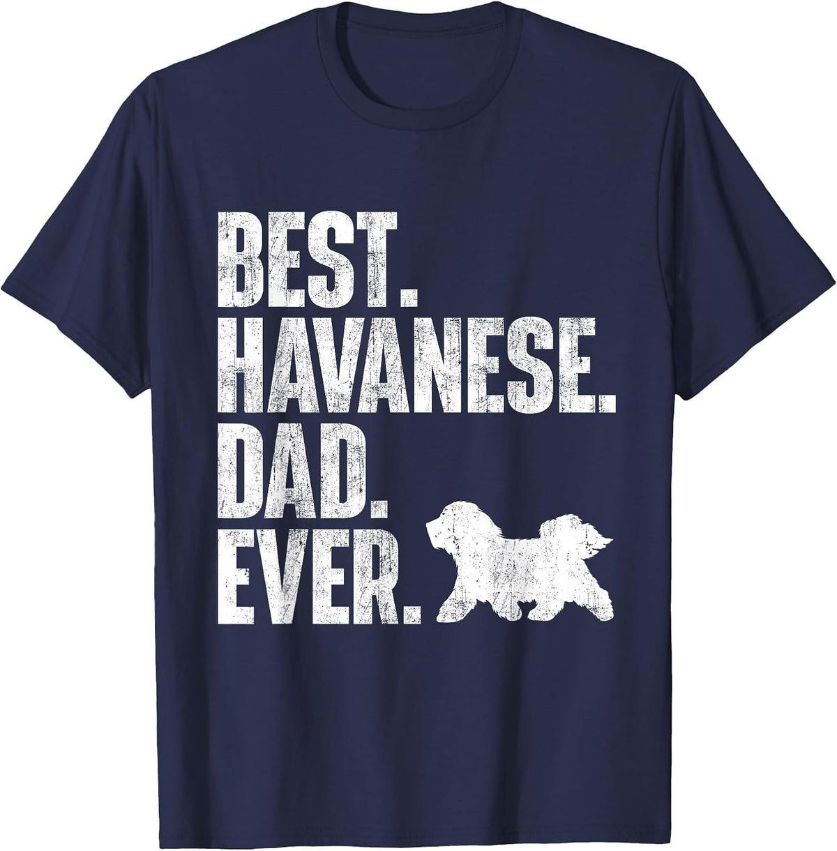 Best Havanese Dad Ever - Cuban Havaneser Havanezer T-Shirt - Navy Blue