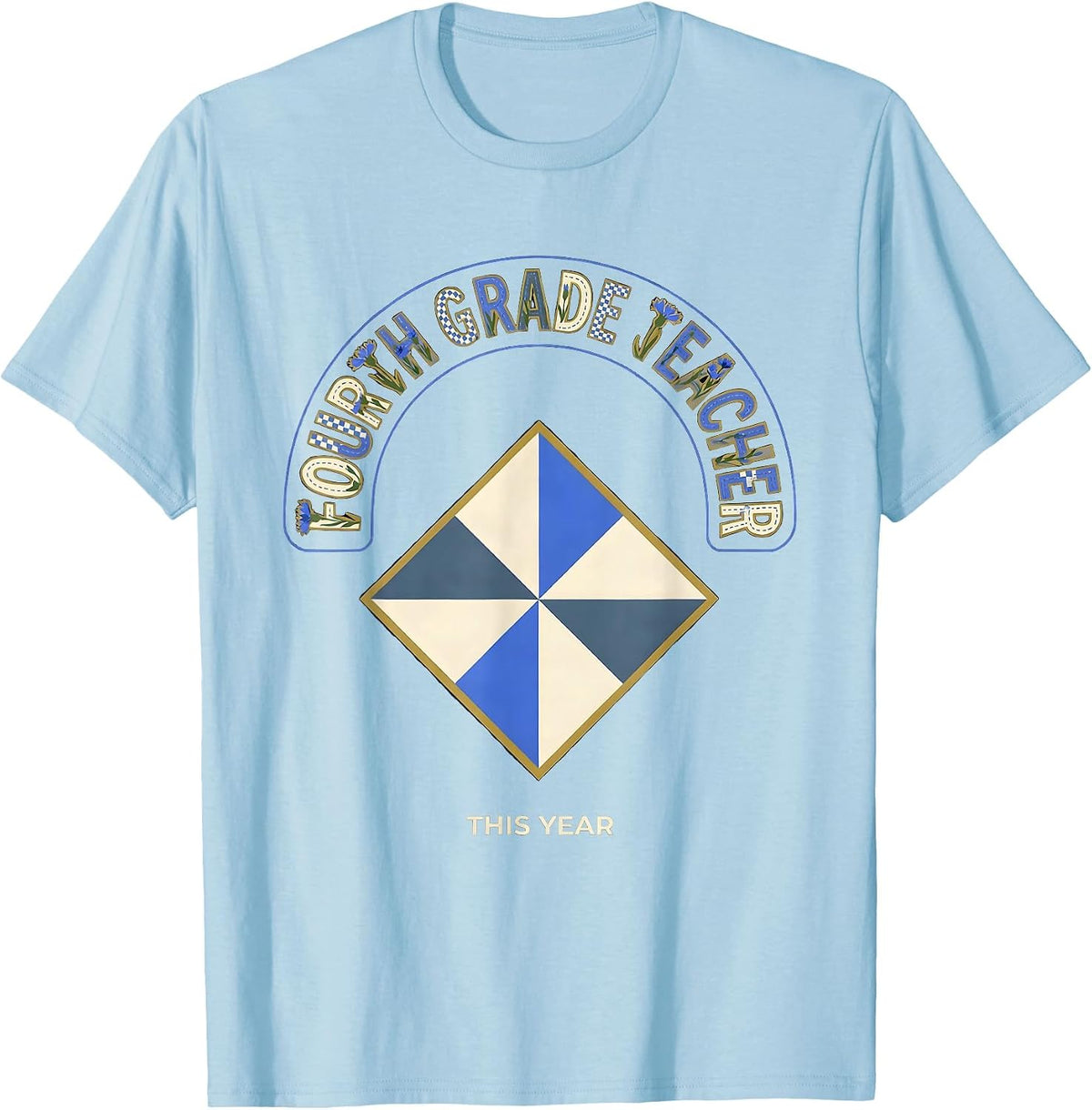 Men's Fourth Grade Teacher This Year Quilt Patchwork Back T-Shirt - Baby Blue