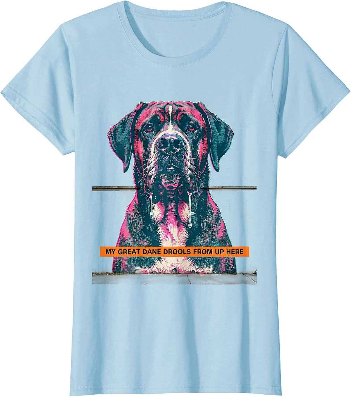 Women's My Great Dane Drools From Up Here Funny Great Dane Dog Mom T-Shirt - Baby Blue