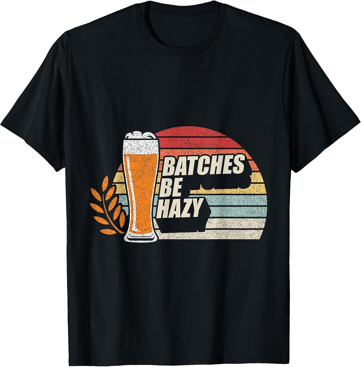 Retro Vintage Craft Beer Batches Be Hazy Home Brewing T-Shirt - Black