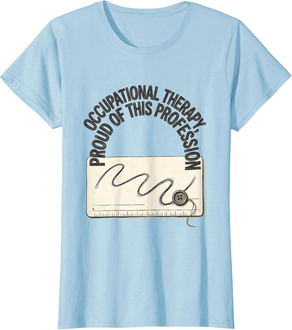 Women's Occupational Therapy, Proud Of This Profession OT T-Shirt - Baby Blue
