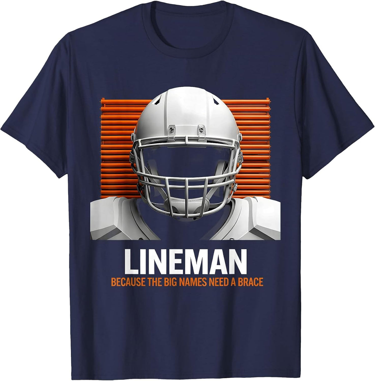 Lineman Because The Big Names Need A Brace Funny T-Shirt - Navy Blue