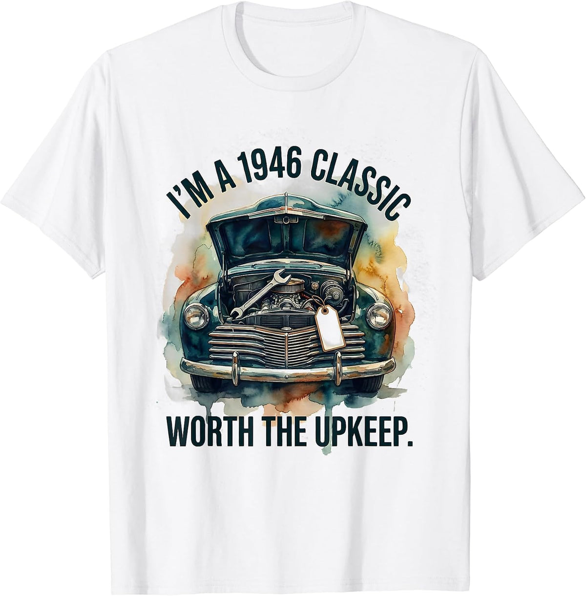 Men's I'm A 1946 Classic Worth The Upkeep Vintage Muscle Car T-Shirt - White