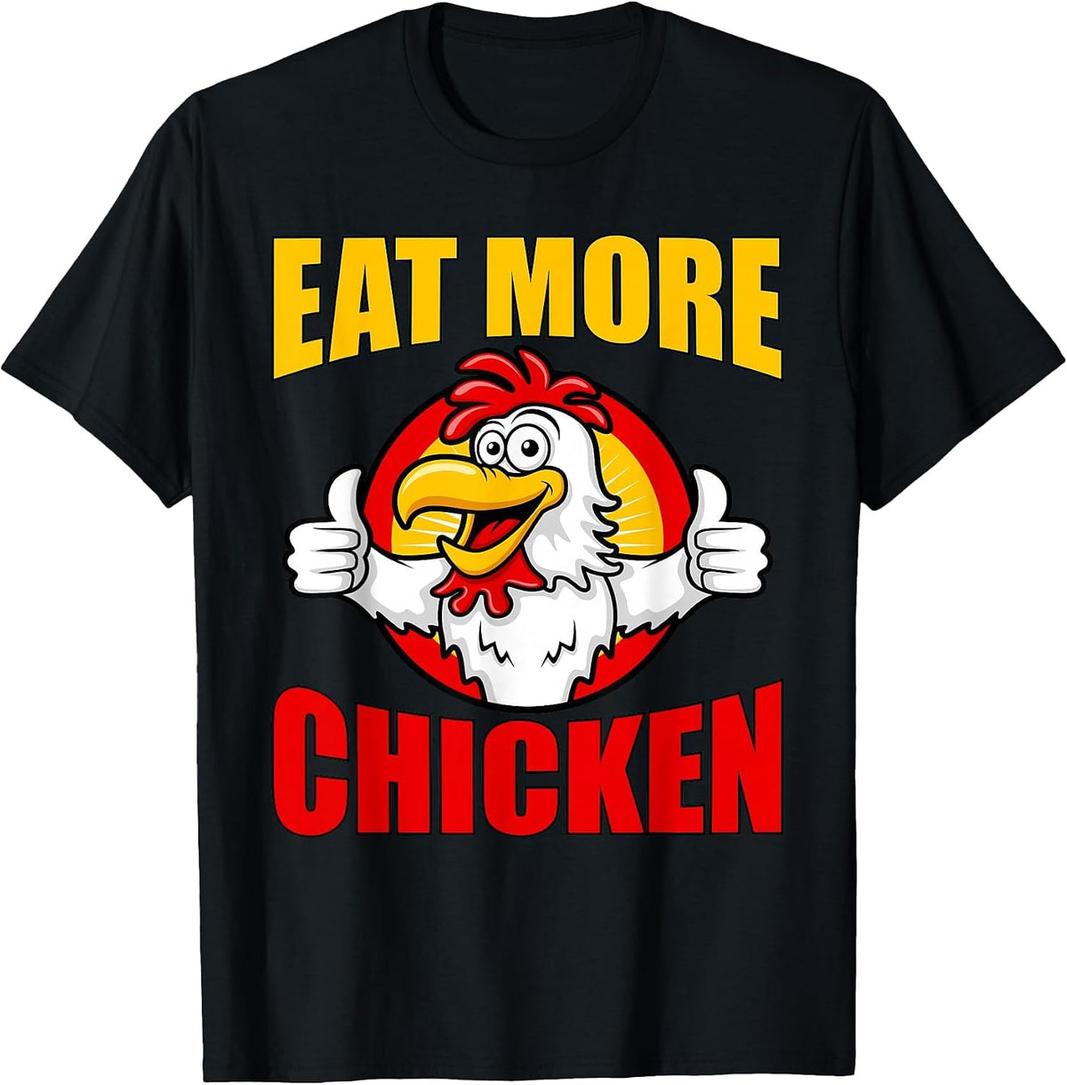 EAT More Chicken T Shirt T-Shirt - Black