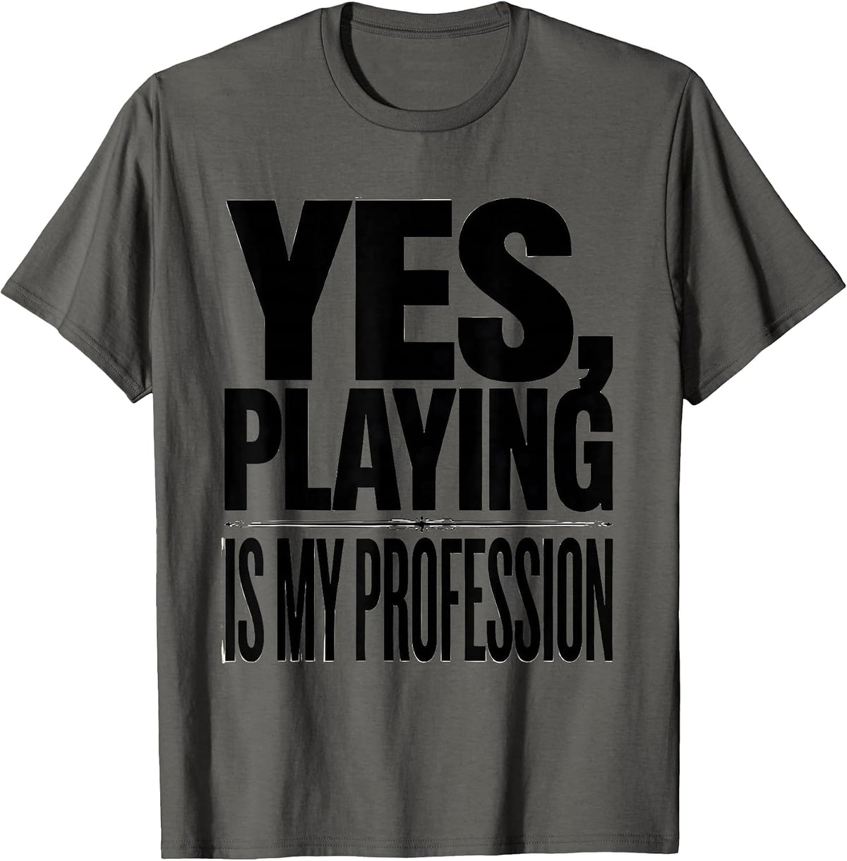 Men's Yes, Playing Is My Profession Retro Occupational Therapy T-Shirt - Asphalt Grey
