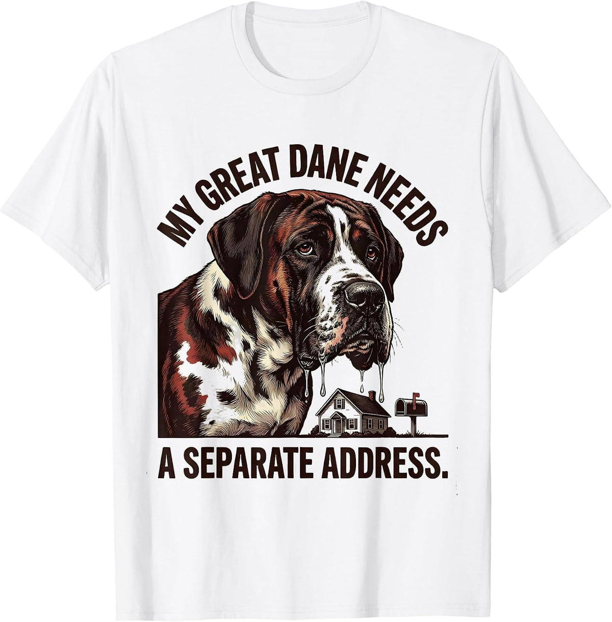 Men's My Great Dane Needs A Separate Address Vintage Funny Dog Mom T-Shirt - White