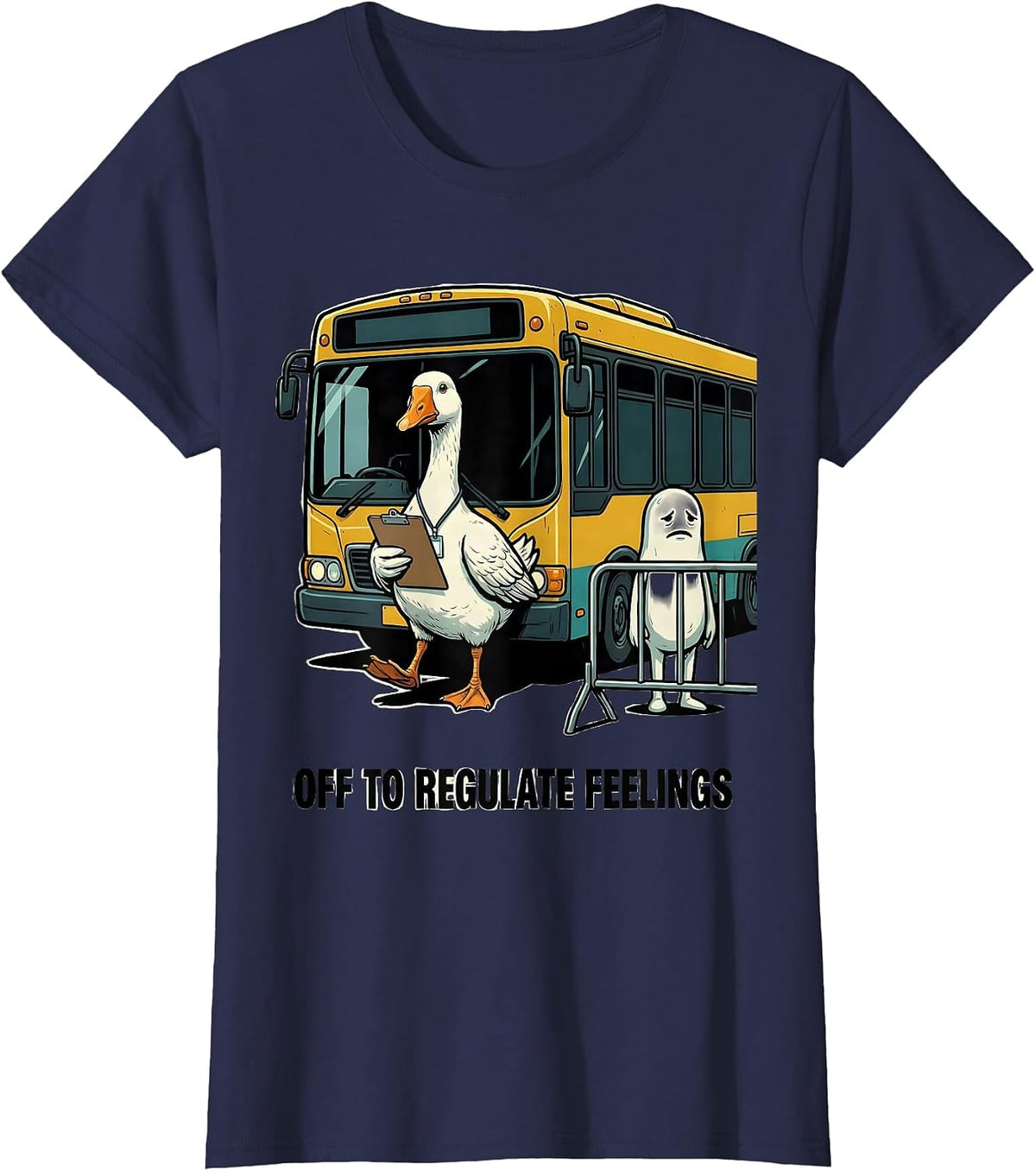 Women's Off to Regulate Feelings Funny Goose Mental Health Therapist T-Shirt - Navy Blue