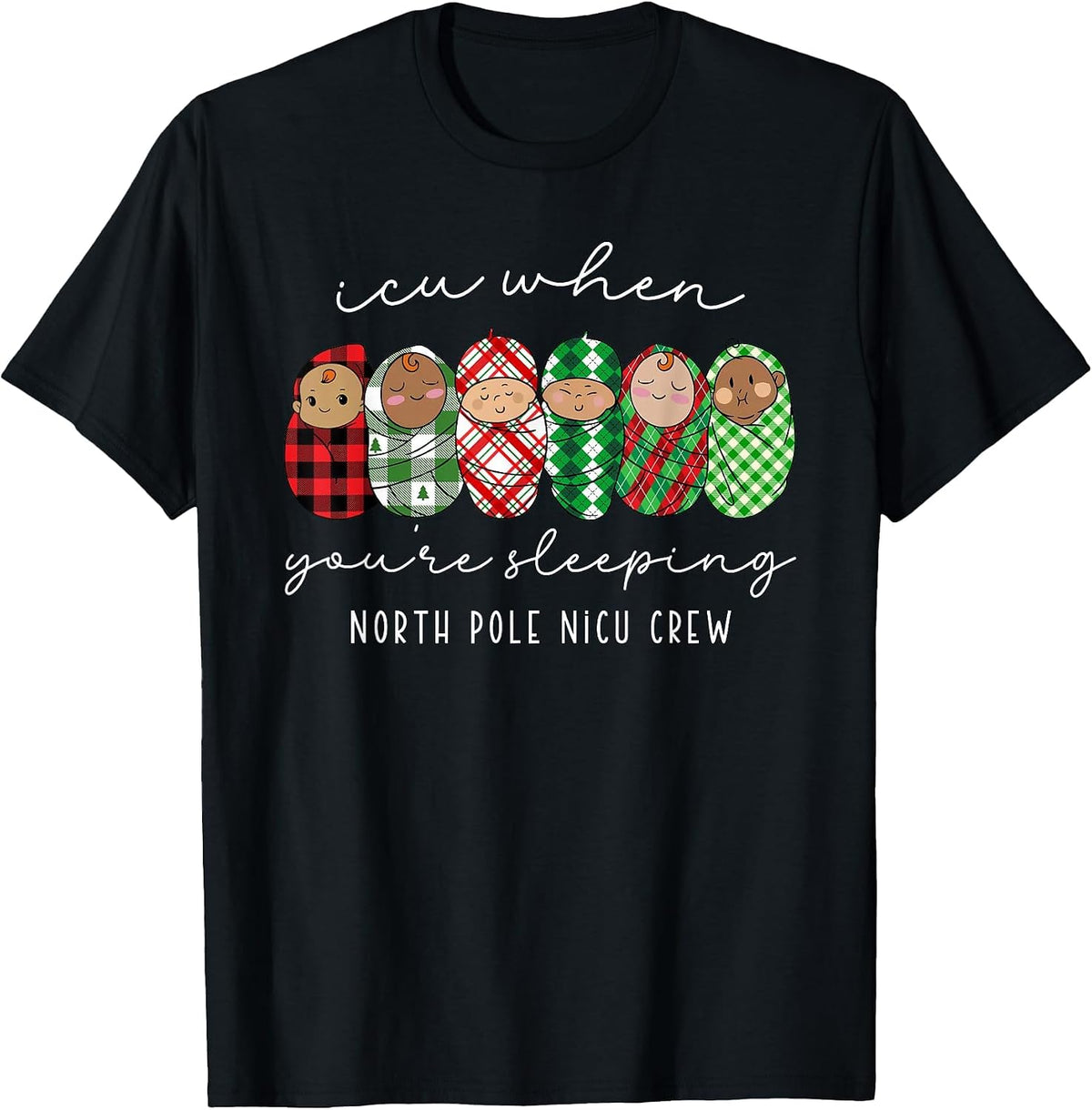 ICU When You're Sleeping North Pole Nicu Nurse Neonatal ICU T-Shirt - Black