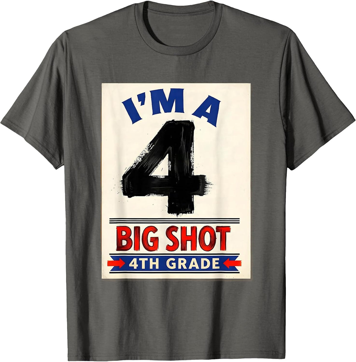 I’m A 4th Grade Big Shot Funny Fourth Grade Back to School T-Shirt - Asphalt Grey