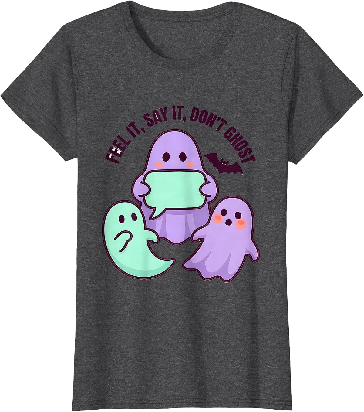 Women's Feel It, Say It, Don’t Ghost Mental Health Halloween T-Shirt - Dark Heather Grey