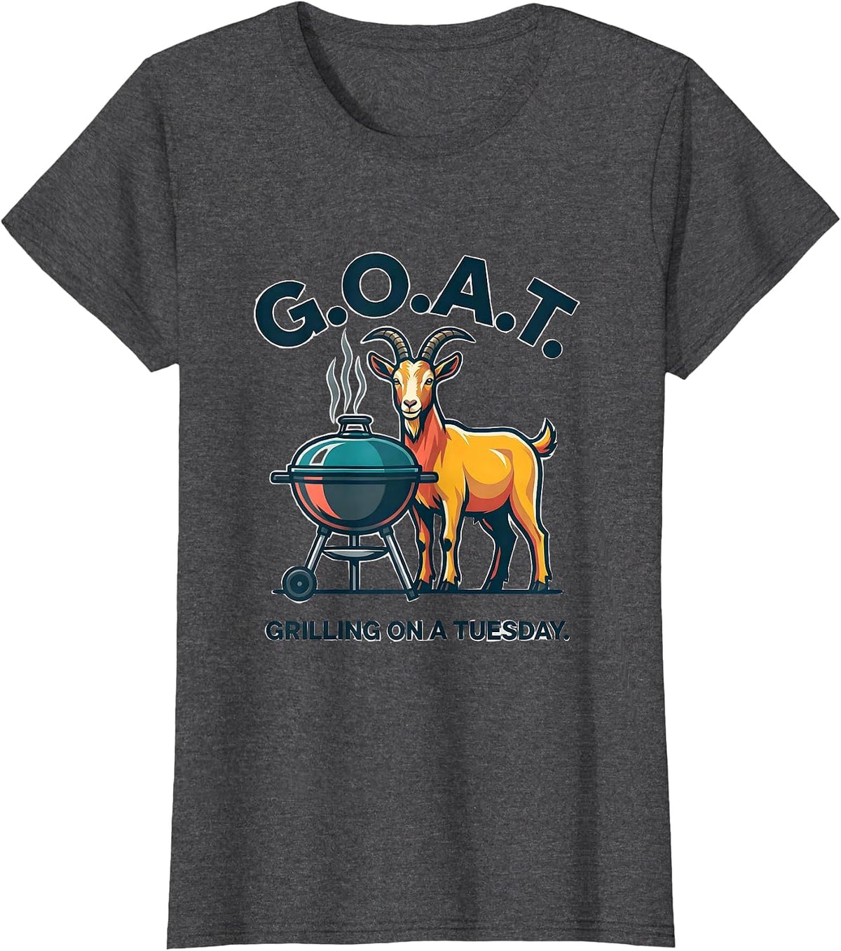 Women's G.O.A.T. Grilling On A Tuesday Funny Goat Farmer Humor T-Shirt - Dark Heather Grey