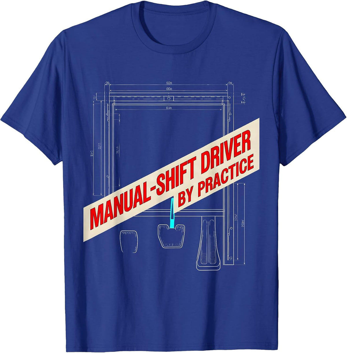 Manual-Shift Driver By Practice Classically Trained Car Guy T-Shirt - Royal Blue