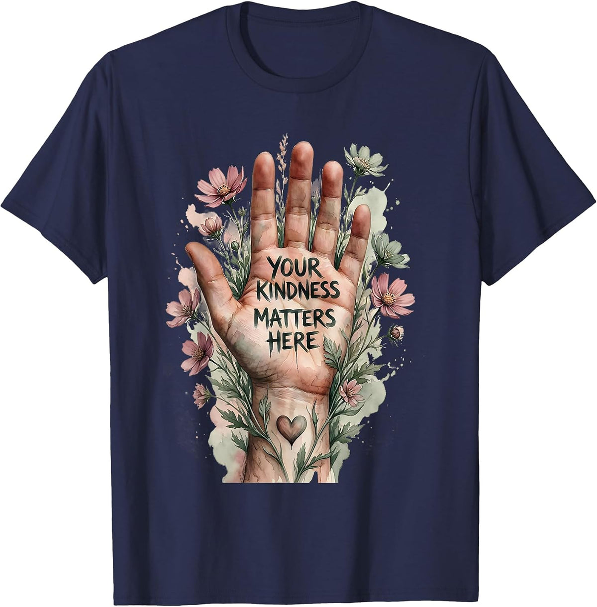 Your Kindness Matters Here Uplifting Design T-Shirt - Navy Blue