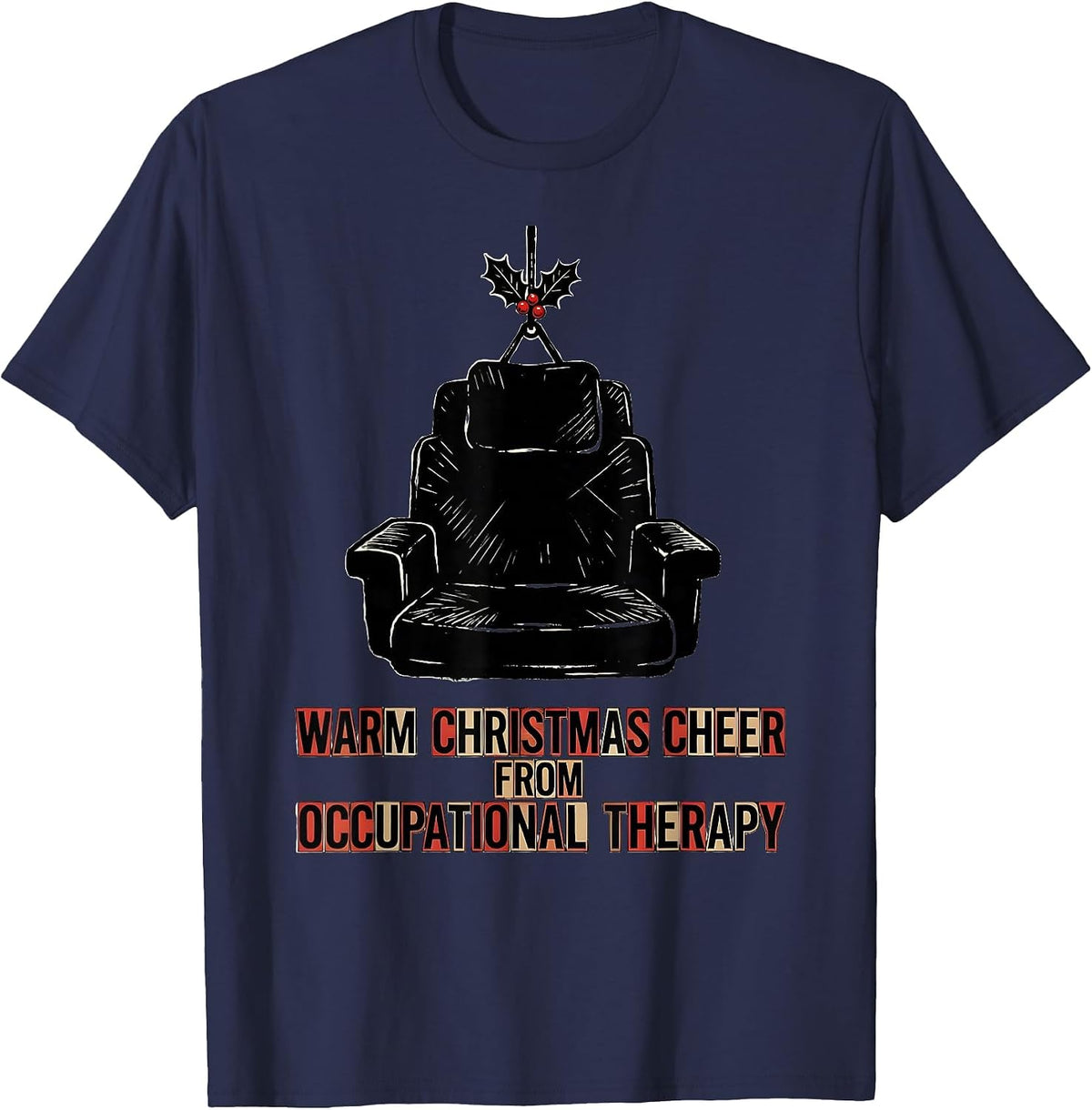 Warm Christmas Cheer From Occupational Therapy Funny T-Shirt - Navy Blue
