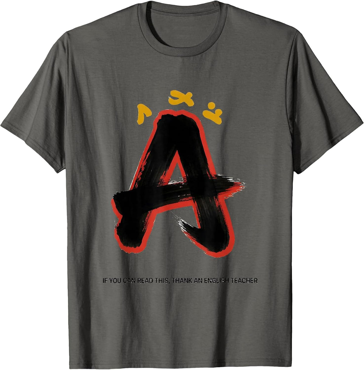 If You Can Read This Thank An English Teacher Funny T-Shirt - Asphalt Grey