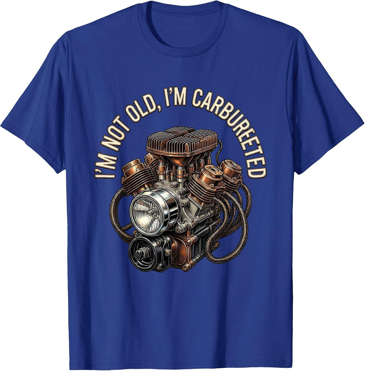 Men's I'm Not Old, I'm Carbureted Funny Classic Car Guy Vintage T-Shirt - Royal Blue