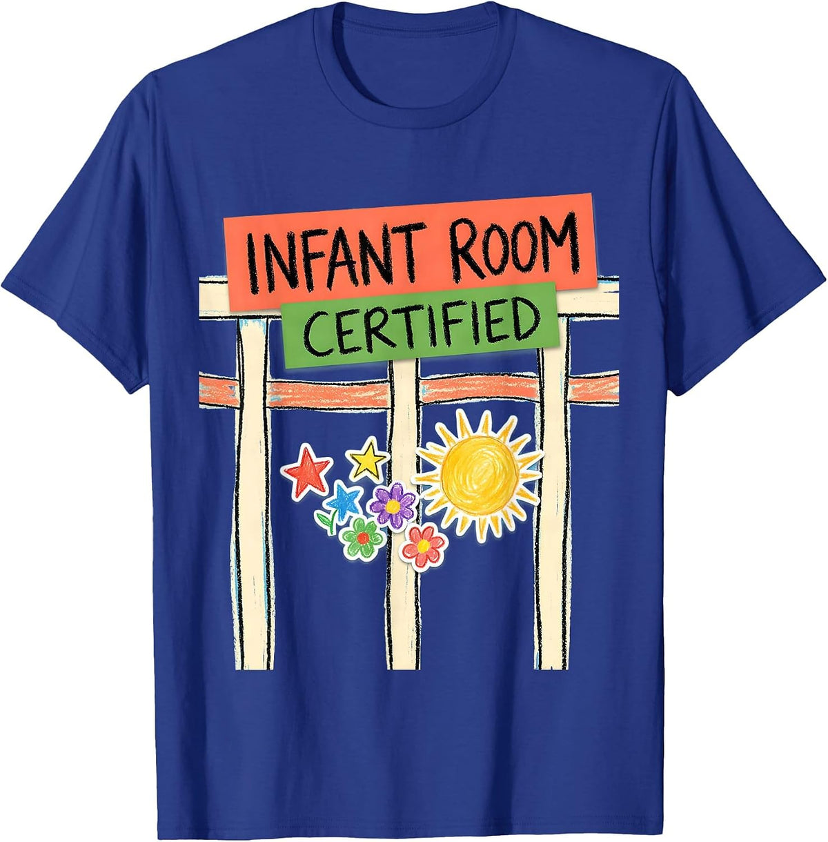Infant Room Certified Naive Kidcore Daycare Provider Humor T-Shirt - Royal Blue