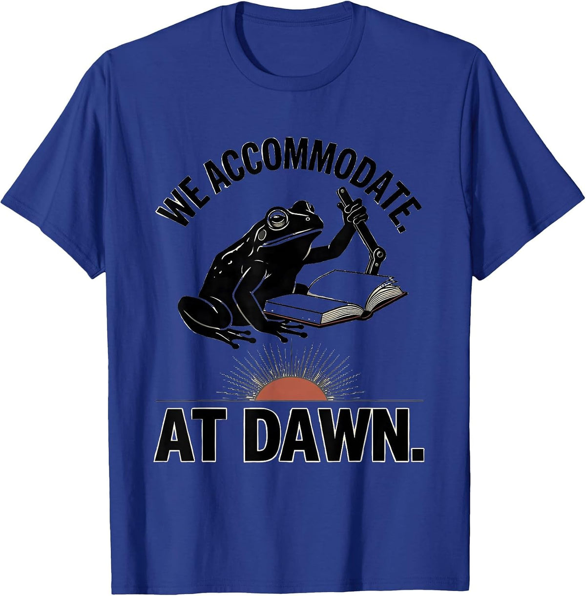 We Accommodate At Dawn Minimalist Frog Teacher Humor Gift T-Shirt - Royal Blue