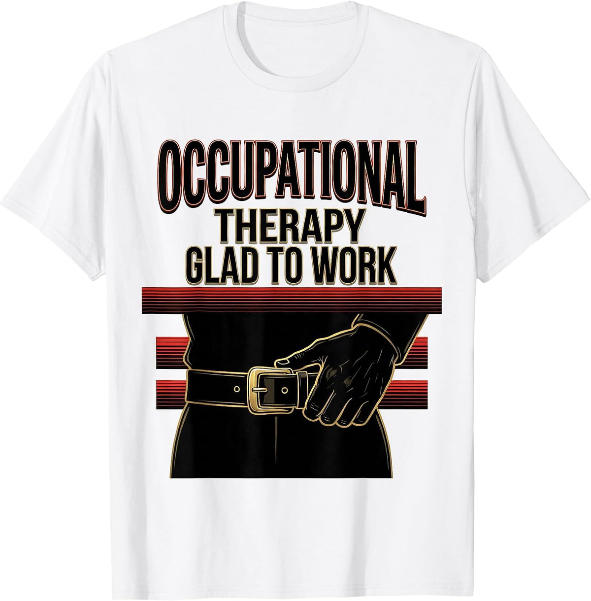 Men's Occupational Therapy Glad To Work Sign Painter Showcard OT T-Shirt - White