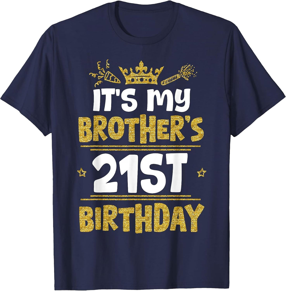 Happy It's My Brother's 21st Birthday 2004 21 Years Old T-Shirt - Navy Blue