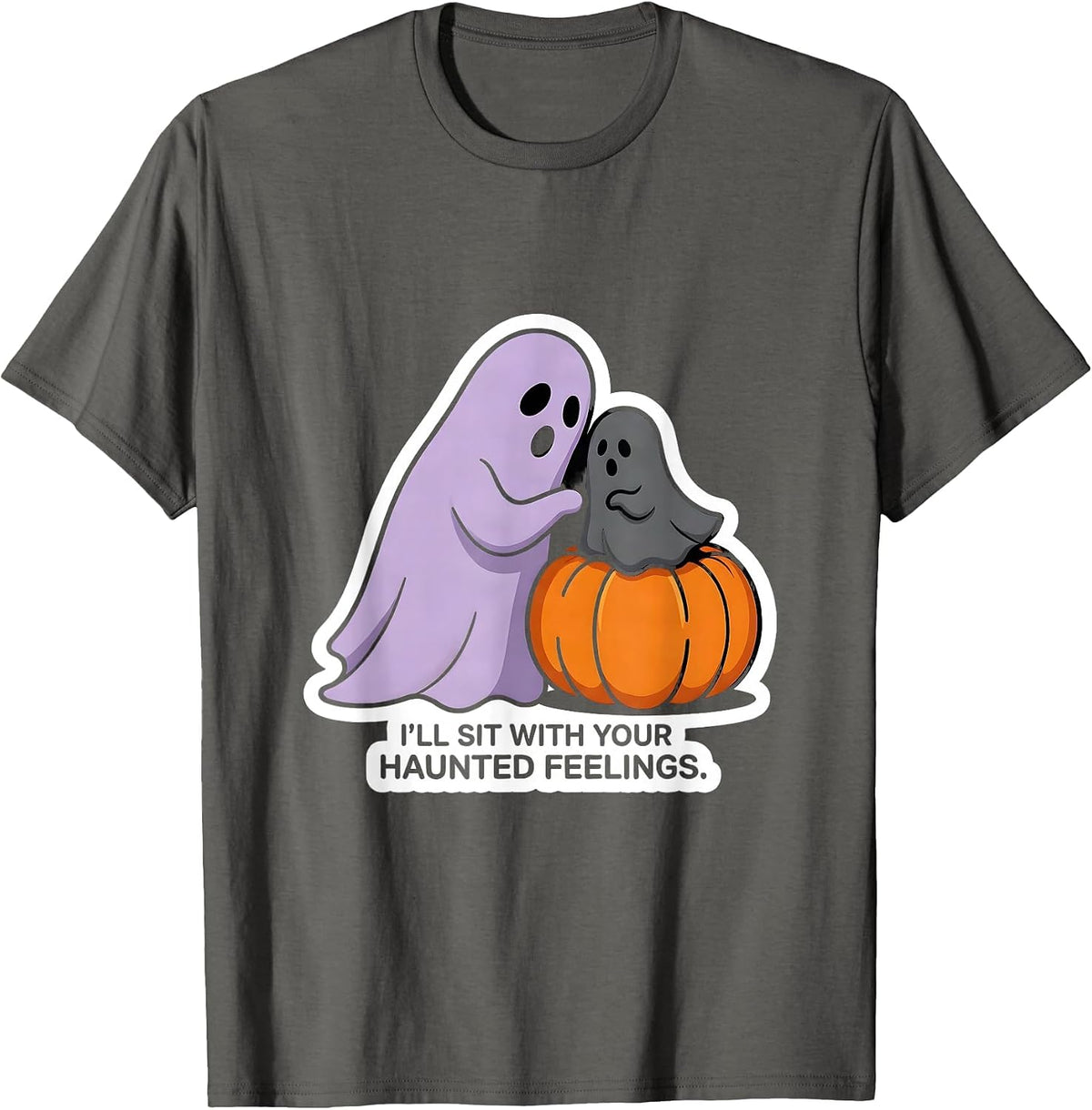 Men's I'll Sit With Your Haunted Feelings Funny Ghost Mental T-Shirt - Asphalt Grey