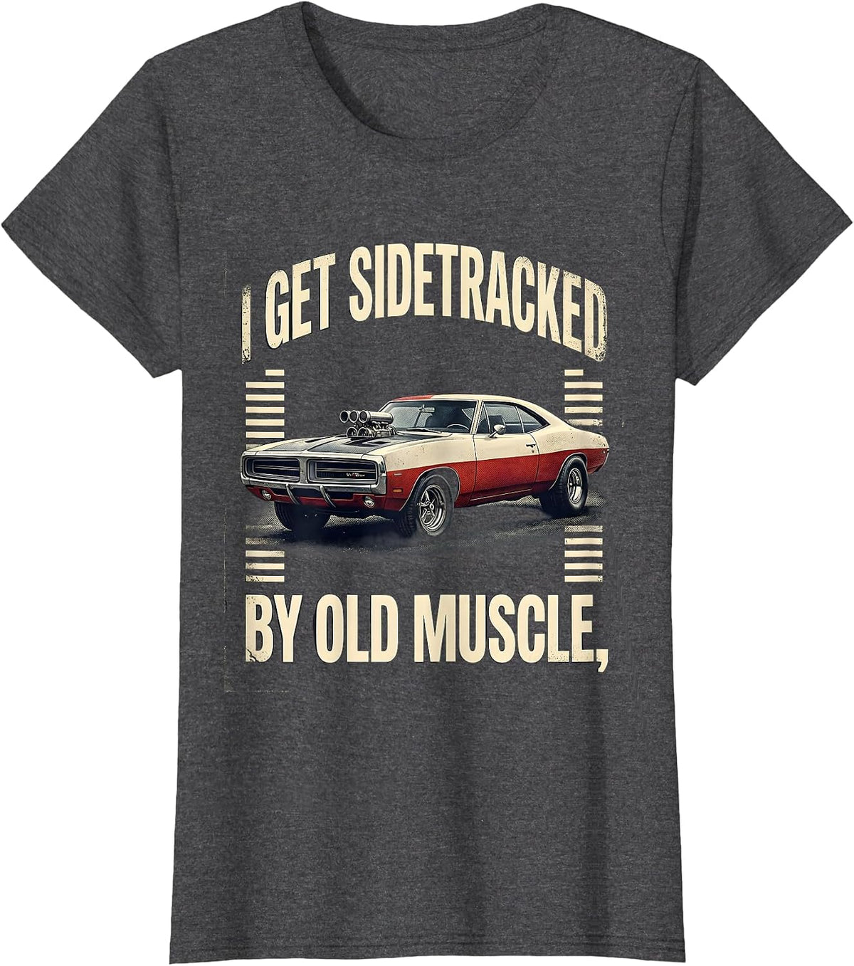 Women's I Get Sidetracked By Old Muscle Distressed Classic Car T-Shirt - Dark Heather Grey