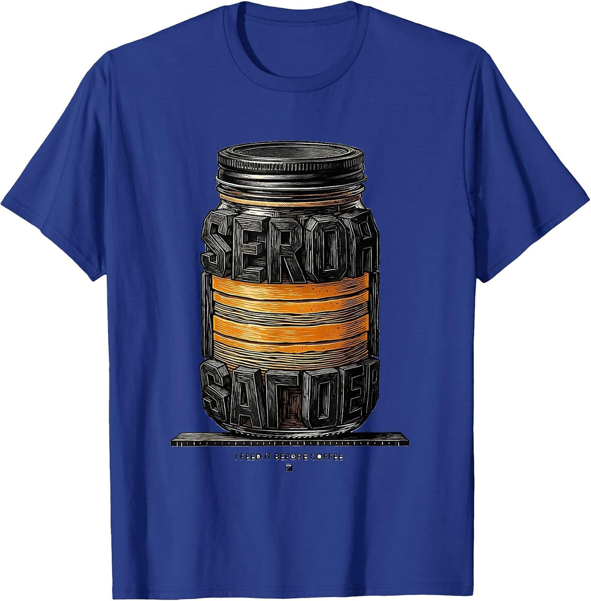 Men's I Feed It Before Coffee Funny Baker Sourdough Starter Gift T-Shirt - Royal Blue