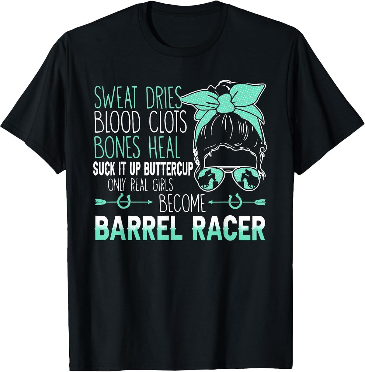 Sweat Dries Bones Heal Become Barrel Racer Barrel Racing Cla T-Shirt - Black