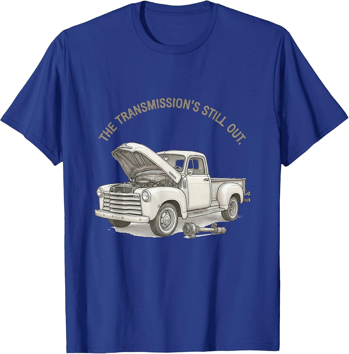 the transmission's still out Funny Classic Car Guy Grandpa T-Shirt - Royal Blue