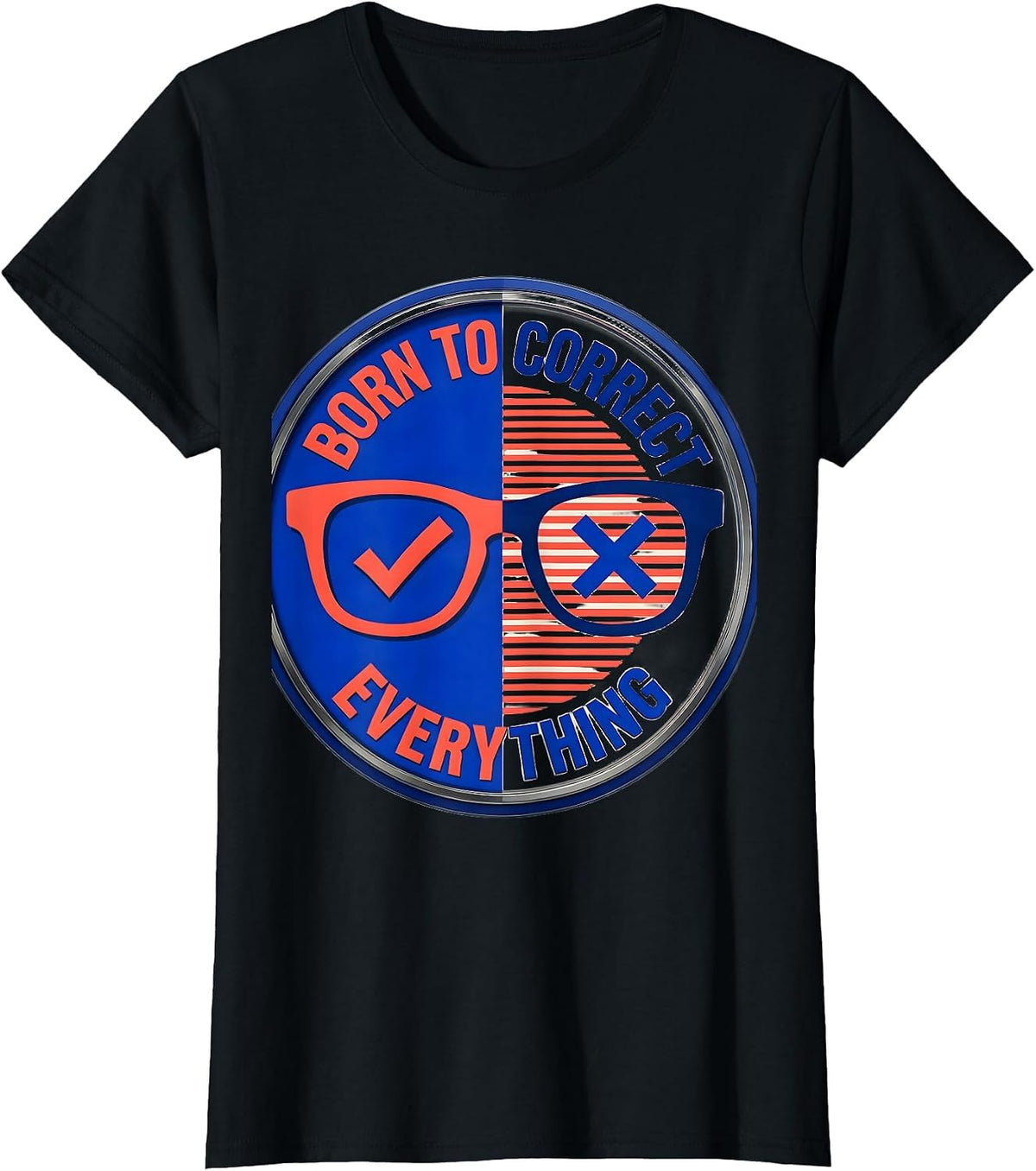 Born to Correct Everything English Teacher Design T-Shirt - Black