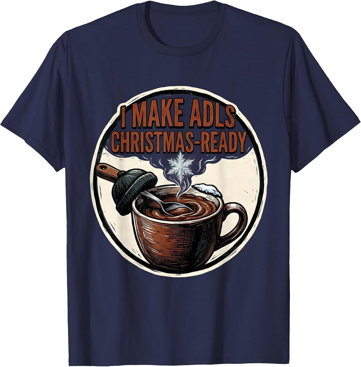 Men's I Make ADLs Christmas-Ready Occupational Therapist Holiday T-Shirt - Navy Blue
