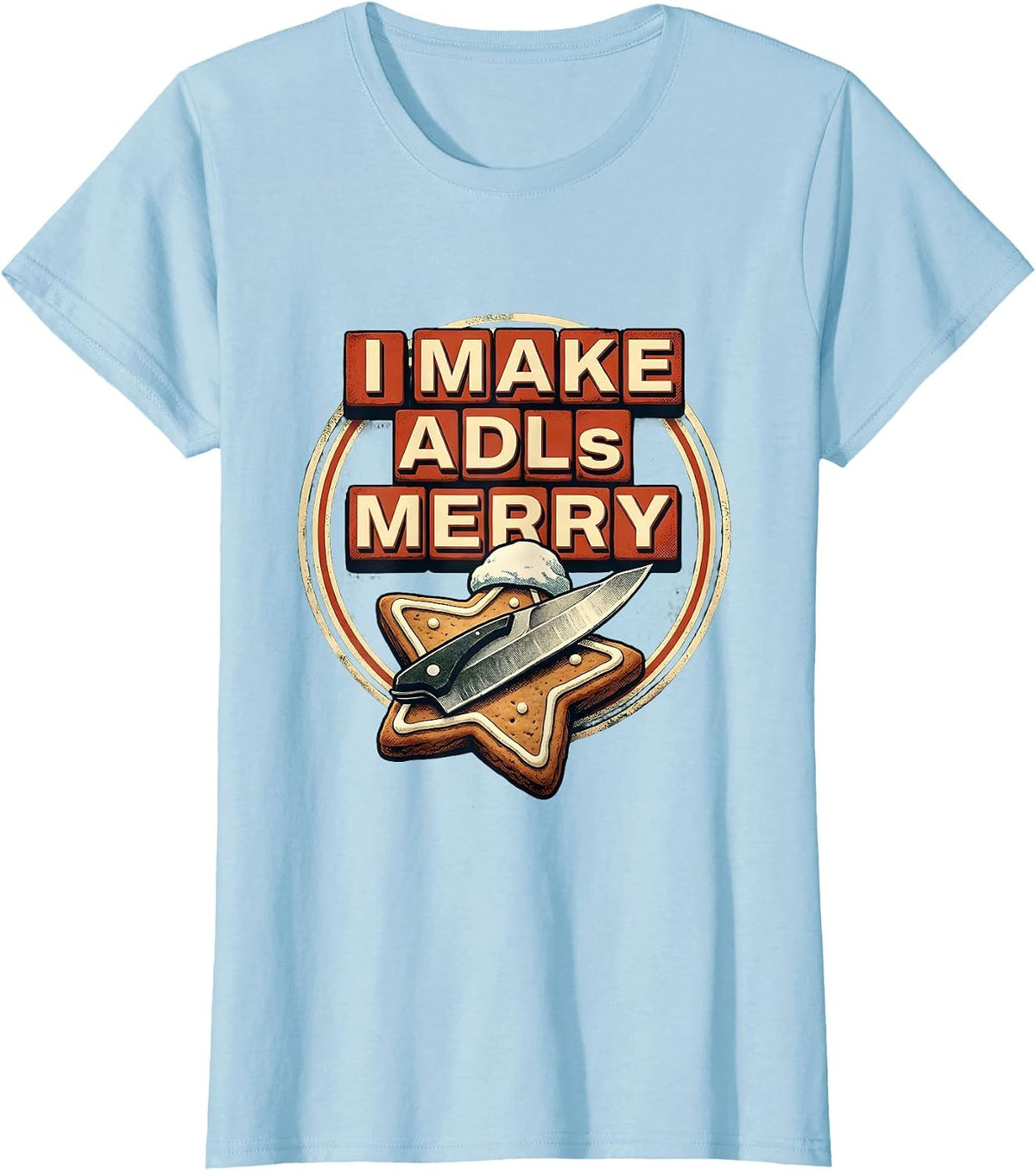 Women's I Make ADLs Merry Occupational Therapist Christmas Holiday T-Shirt - Baby Blue