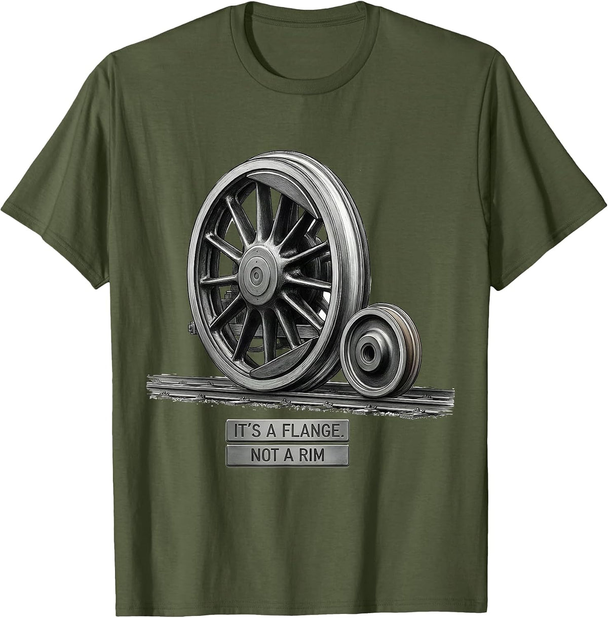 Men's It's A Flange Not A Rim Funny Train Enthusiast Model T-Shirt - Olive Green