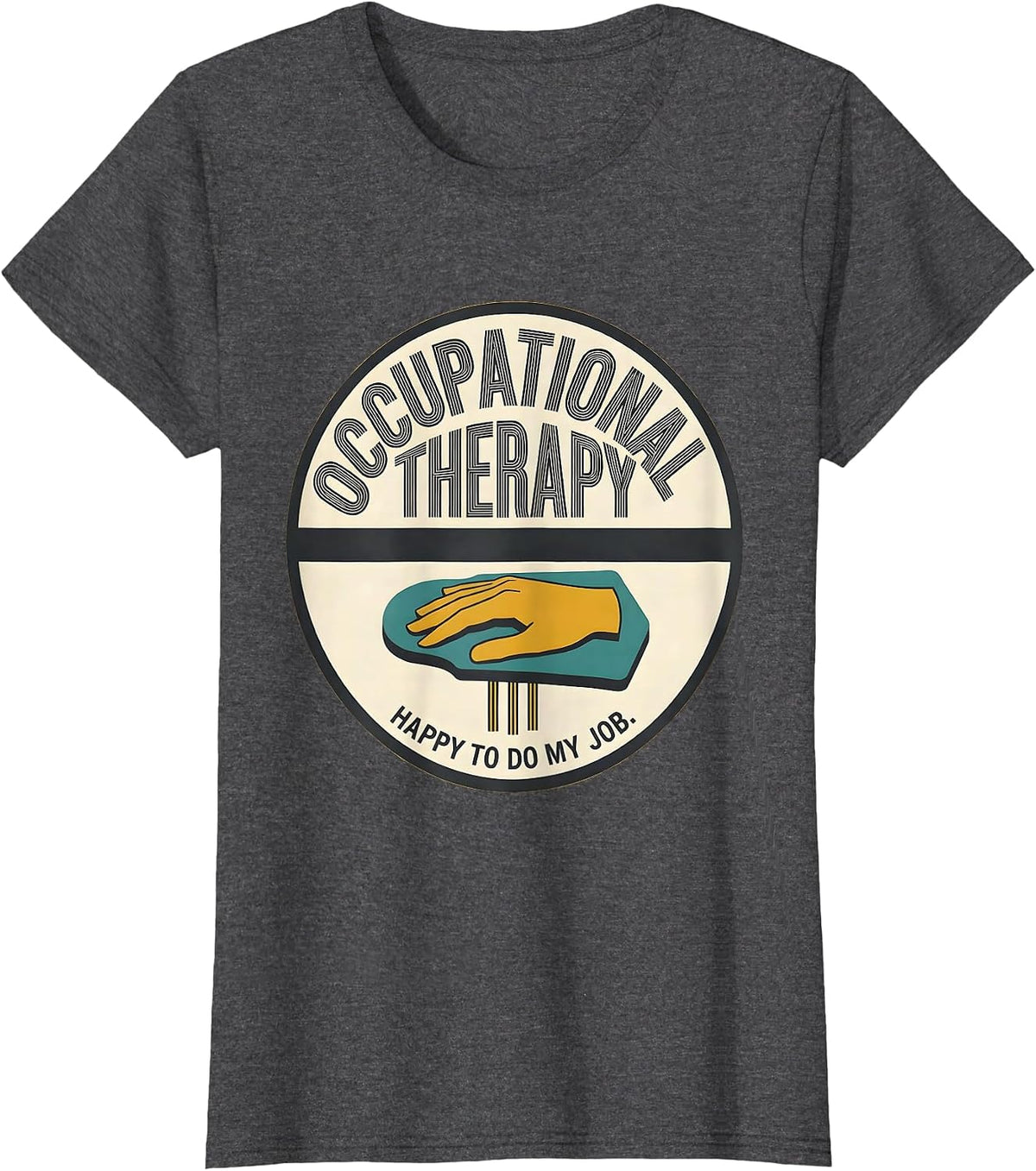 Women's Occupational Therapy Happy To Do My Job Midcentury Modern T-Shirt - Dark Heather Grey
