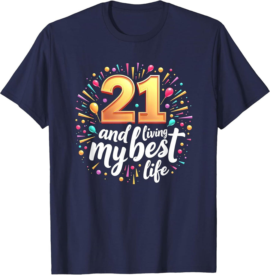 21st Birthday Gift: Living My Best Life Celebration T-Shirt - Navy Blue