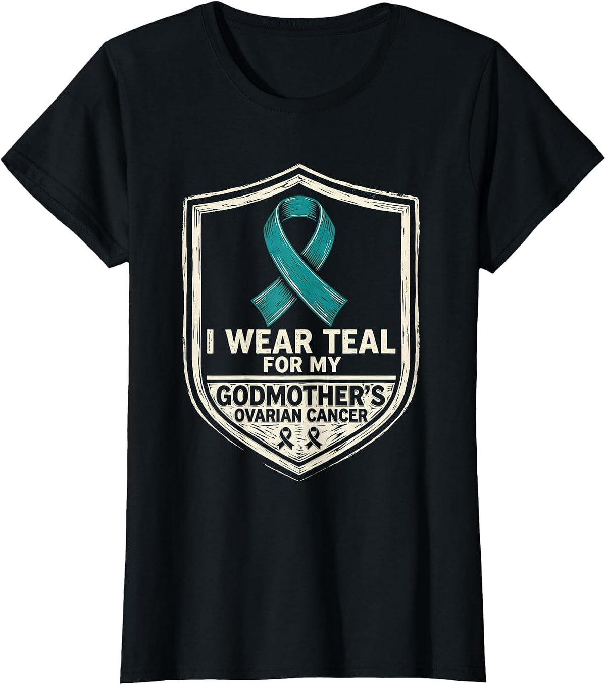 I Wear Teal For My Godmother's Ovarian Cancer Support Squad T-Shirt - Black