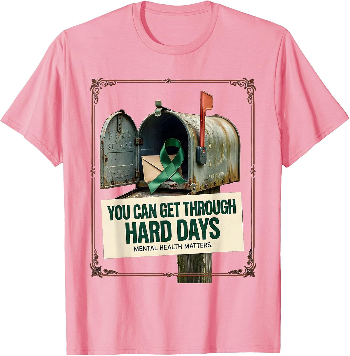 Men's You Can Get Through Hard Days — Mental Health Matters T-Shirt - Pink