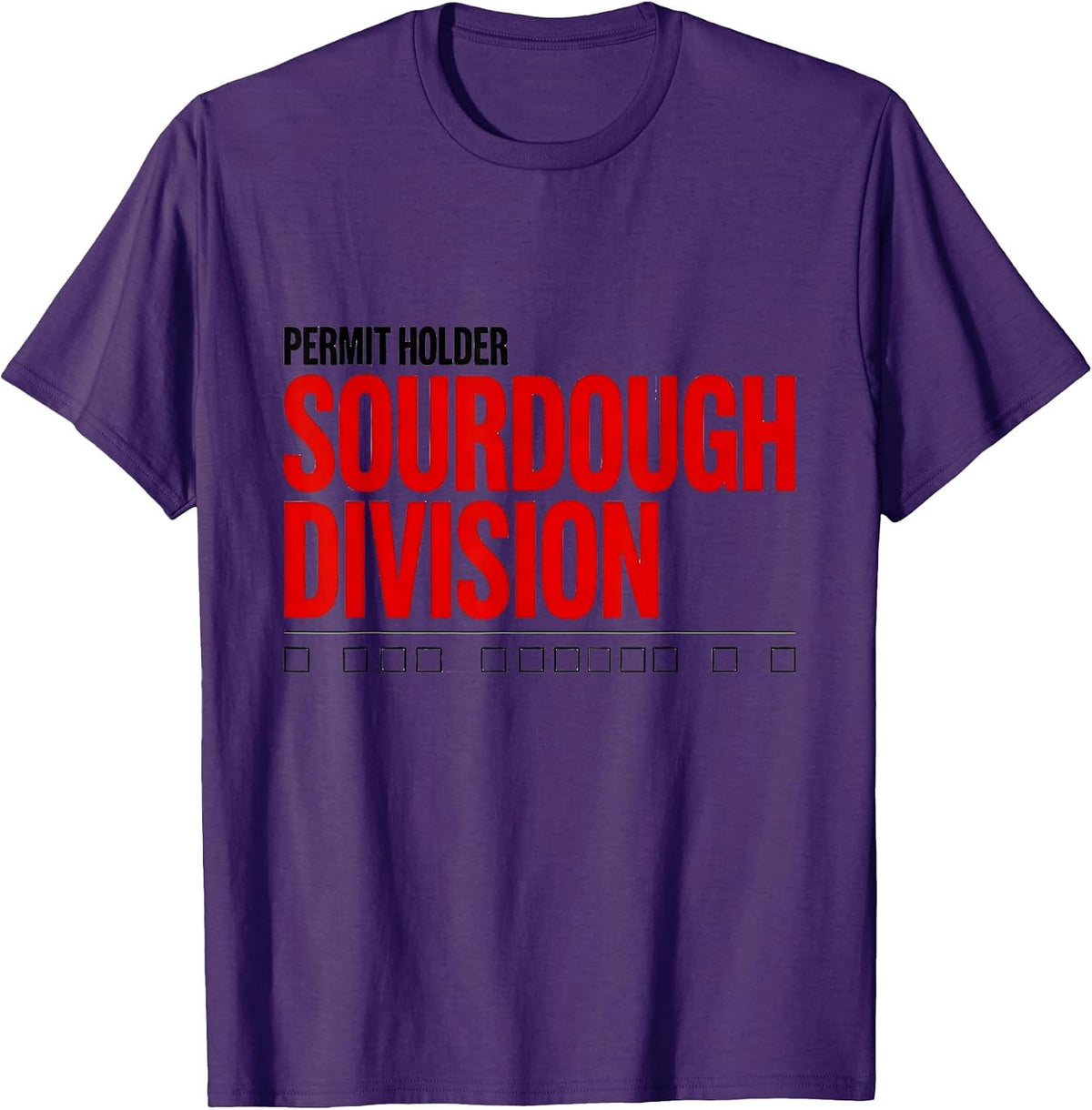 Men's Permit Holder, Sourdough Division Funny Baker Sourdough T-Shirt - Purple