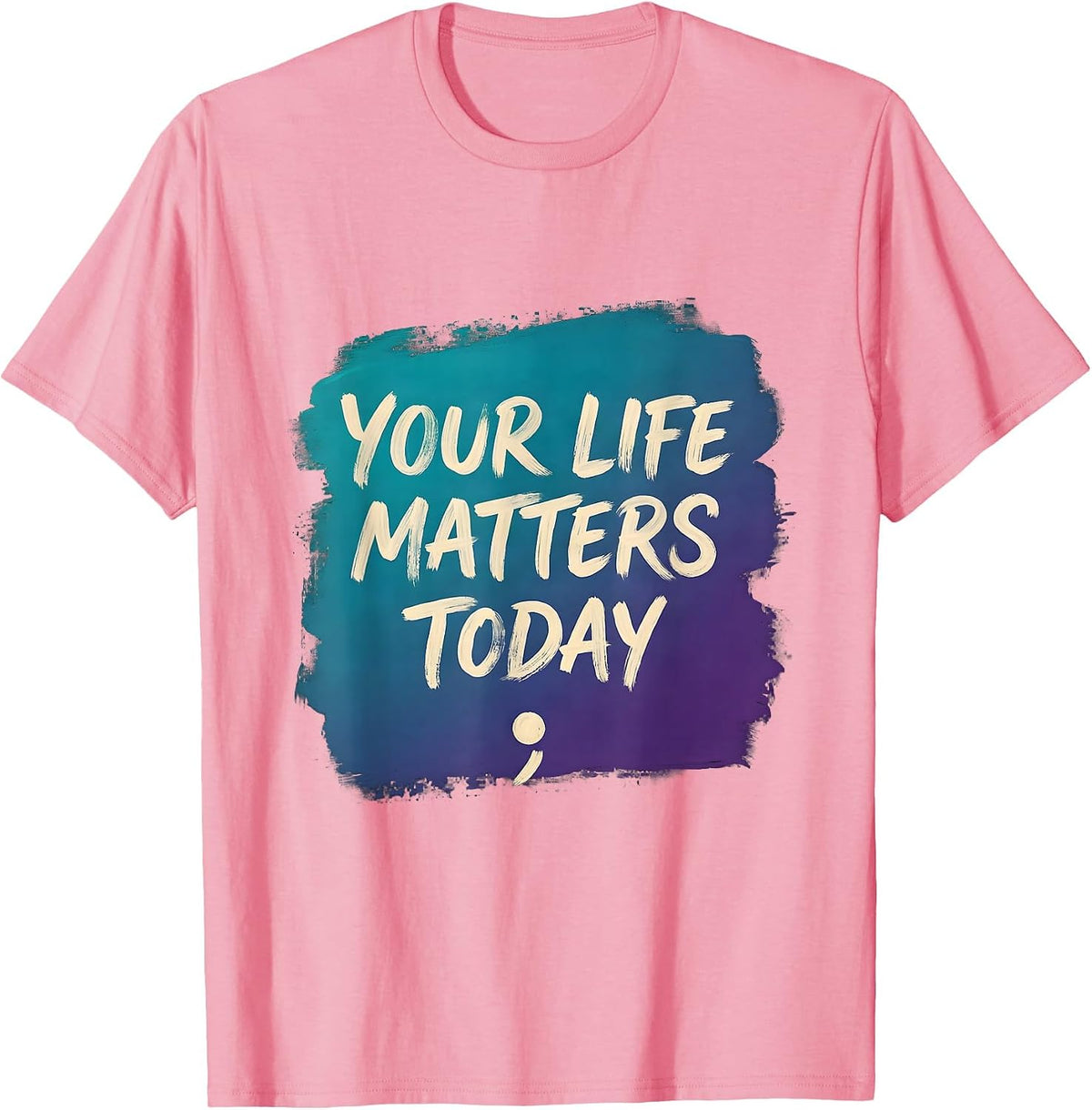 Your Life Matters Today Sentimental Suicide Prevention T-Shirt - Pink