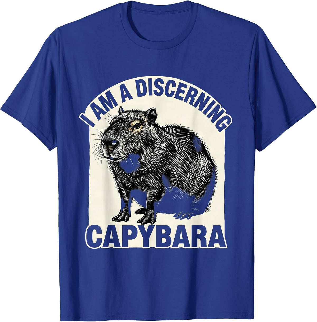 Men's I Am A Discerning Capybara Funny Animal Lover Sarcastic T-Shirt - Royal Blue