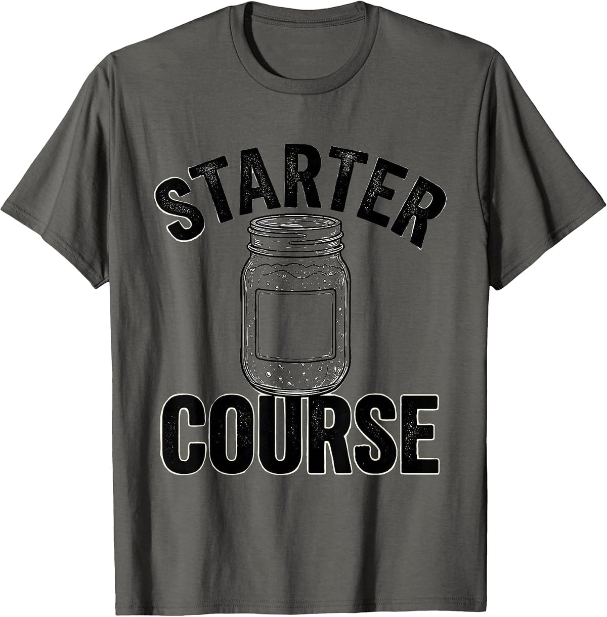 Men's Starter Course Funny Home Baker Sourdough Starter Gift T-Shirt - Asphalt Grey