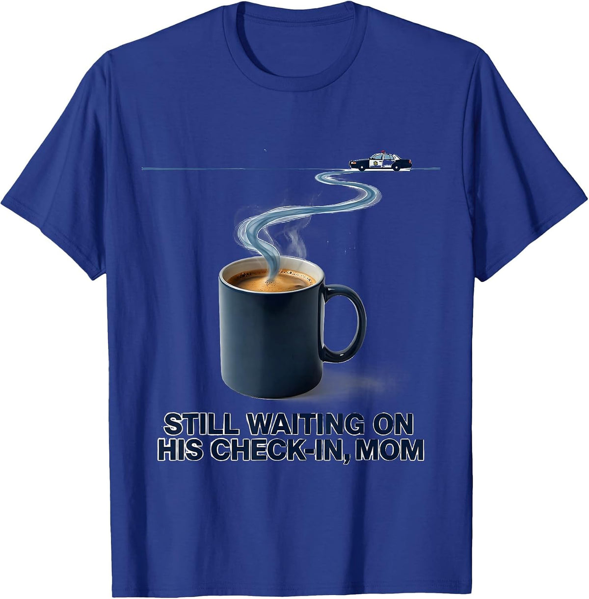 Still Waiting On His Check-In, Mom Thin Blue Line Police Mom T-Shirt - Royal Blue