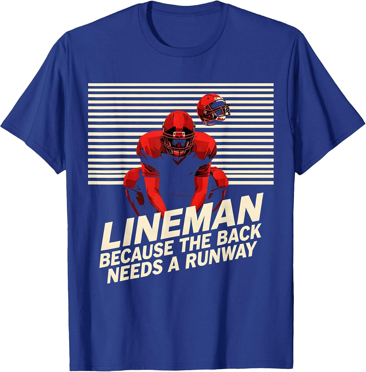 Lineman Because The Back Needs A Runway Funny T-Shirt - Royal Blue