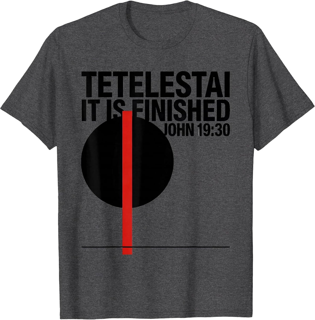 TETELESTAI It Is Finished John 19:30 Bauhaus Modern T-Shirt - Dark Heather Grey