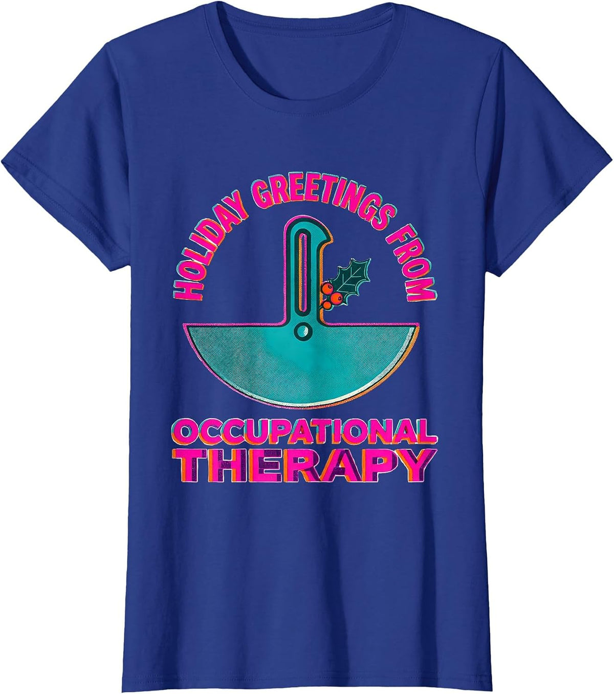 Women's Holiday Greetings From Occupational Therapy Funny T-Shirt - Royal Blue