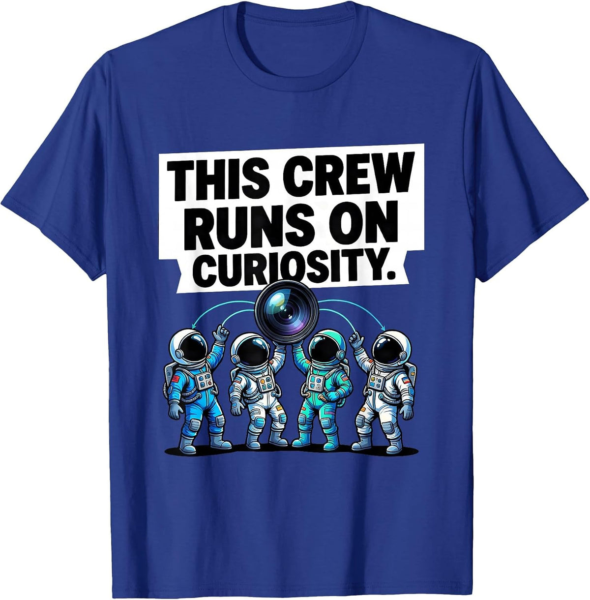 This Crew Runs on Curiosity Funny Teacher Space T-Shirt - Royal Blue