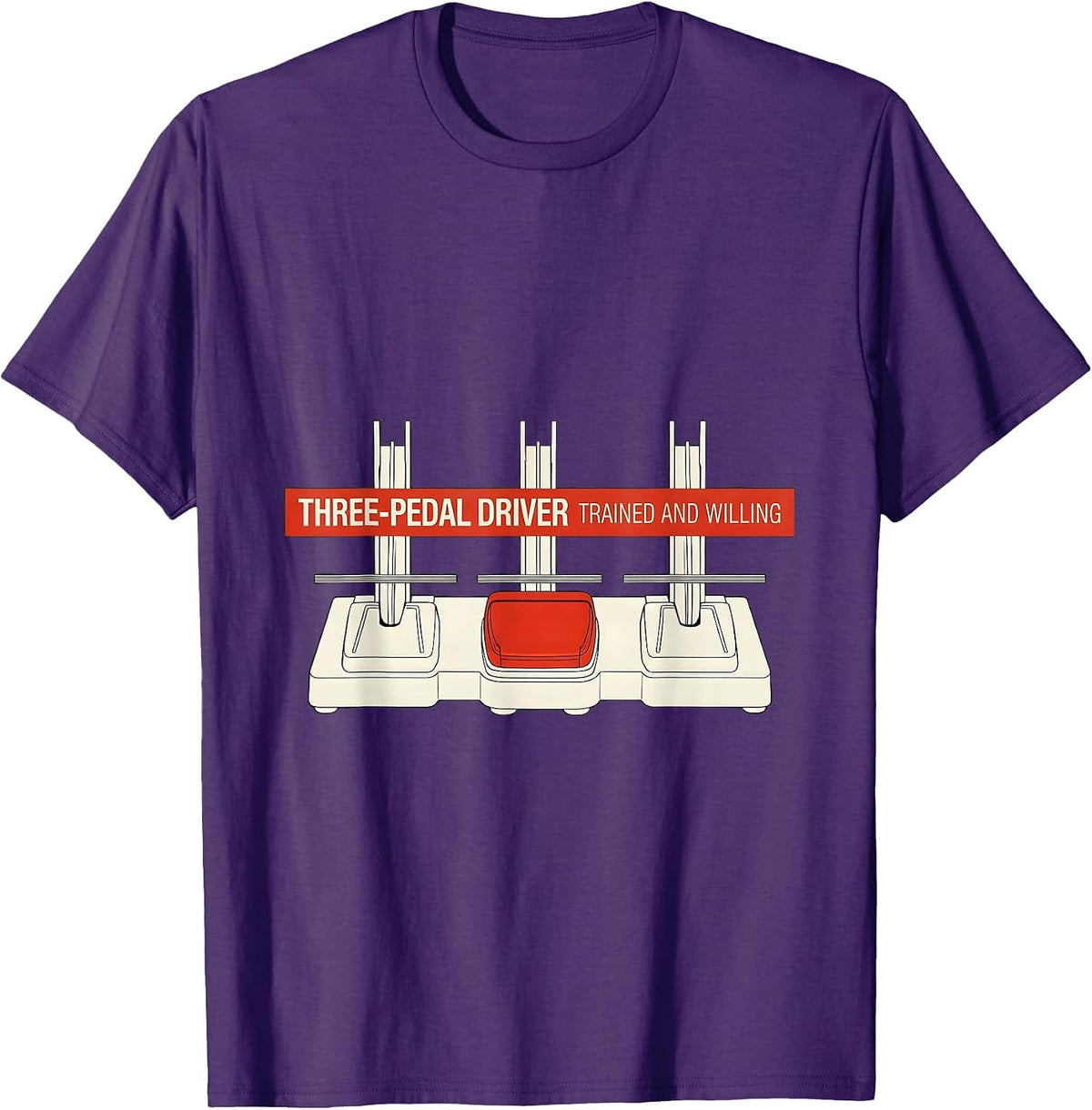 Three-Pedal Driver, Trained And Willing Car Guy T-Shirt - Purple