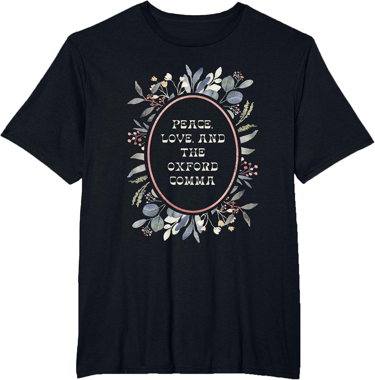 Peace Love and the Oxford Comma Design T-Shirt - Black