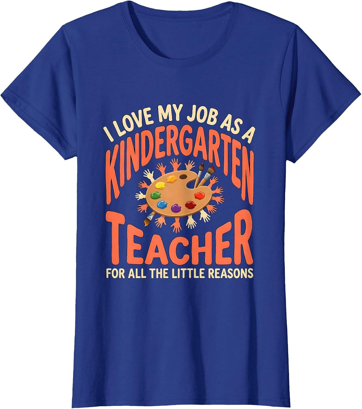Women's I Love My Job As A Kindergarten Teacher Humor T-Shirt - Royal Blue