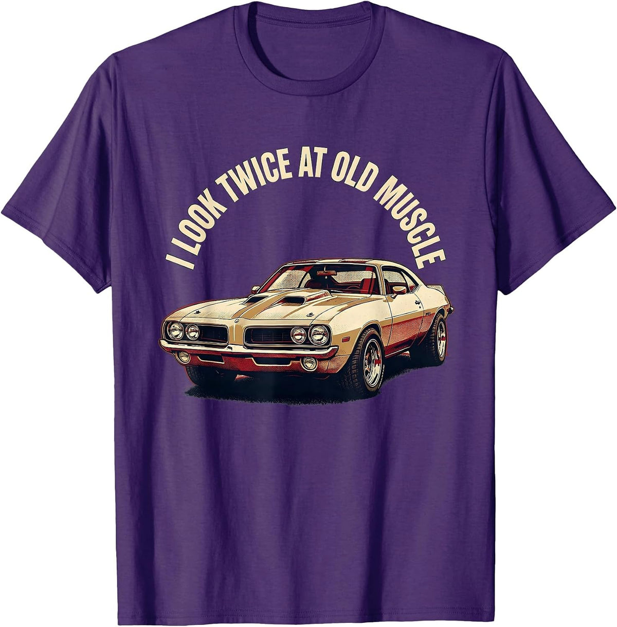 Men's I Look Twice At Old Muscle Classic Muscle Car Enthusiast T-Shirt - Purple